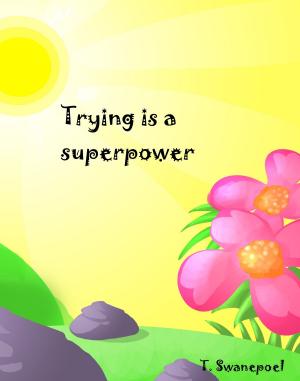 Cover of the book Trying is a Superpower by Jacquie Ream
