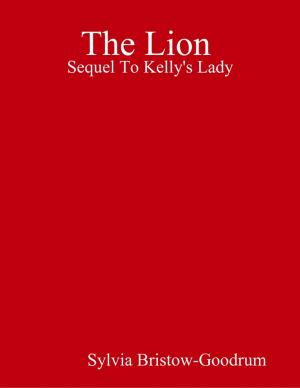 Cover of the book The Lion: Sequel to Kelly's Lady by Amber Moore