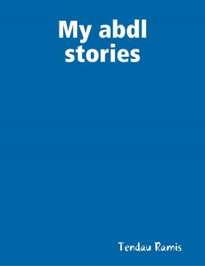 Cover of the book My ABDL Stories by Gerard J. Brandon