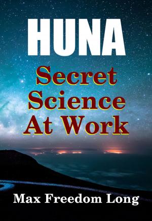 Cover of the book Huna, Secret Science at Work by Midwest Journal Press, Henry Ford, Dr. Robert C. Worstell