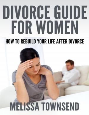 bigCover of the book Divorce Guide for Women - How to Rebuild Your Life After Divorce by 