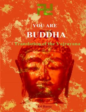 Cover of the book You are Buddha: Translation of the Vajarayana by Rebecca J Vickery