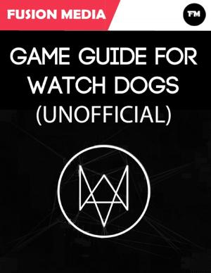 Cover of the book Game Guide for Watch Dogs (Unofficial) by Sandra Staines