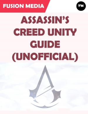 Cover of the book Assassin's Creed Unity Guide (Unofficial) by Paula George