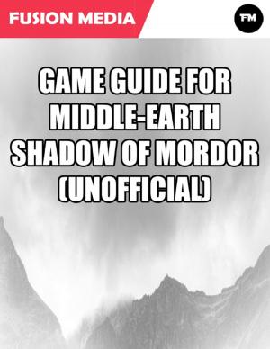 Cover of the book Game Guide for Middle Earth Shadow of Mordor (Unofficial) by Anthony Ekanem
