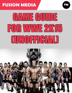 Book cover of Game Guide for Wwe 2k15 (Unofficial)