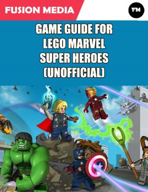 Cover of the book Game Guide for Lego Marvel Super Heroes (Unofficial) by jrgeometry