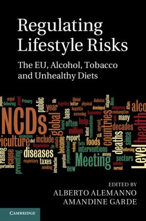 Cover of the book Regulating Lifestyle Risks by A. B. Bosworth