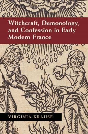 Cover of the book Witchcraft, Demonology, and Confession in Early Modern France by 