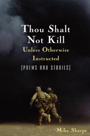 bigCover of the book Thou Shalt Not Kill Unless Otherwise Instructed: Poems and Stories by 