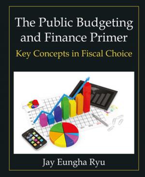 Cover of the book The Public Budgeting and Finance Primer by Sam Kinchin-Smith