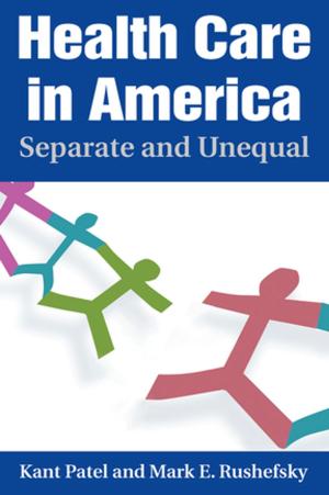 Cover of the book Health Care in America: Separate and Unequal by Margaret Sleeboom-Faulkner