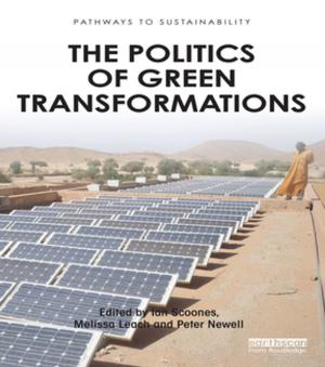 Cover of the book The Politics of Green Transformations by Amal S M Obeidi, Amal Obeidi