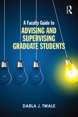 Cover of the book A Faculty Guide to Advising and Supervising Graduate Students by David Mayers