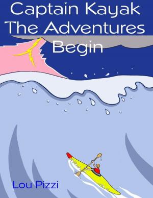 Book cover of Captain Kayak, the Adventures Begin