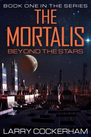 Cover of the book The Mortalis: Beyond the Stars by C. Lamerichs