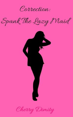 Cover of the book Correction: Spank The Lazy Maid by Scarlett Archer