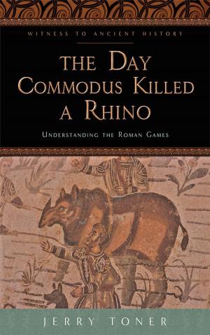 Book cover of The Day Commodus Killed a Rhino