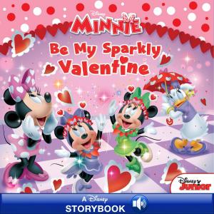 Cover of the book Minnie: Be My Sparkly Valentine by Sarah Nathan, Disney Book Group