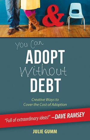 Cover of the book You Can Adopt Without Debt by Toni Birdsong, Tami Heim