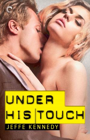 Cover of the book Under His Touch by Annabeth Albert