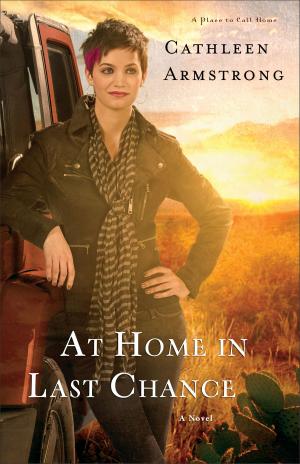 Cover of the book At Home in Last Chance (A Place to Call Home Book #3) by Tracie Peterson