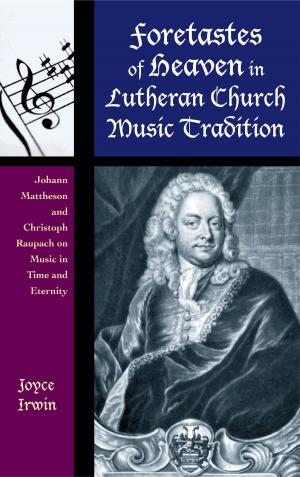 bigCover of the book Foretastes of Heaven in Lutheran Church Music Tradition by 