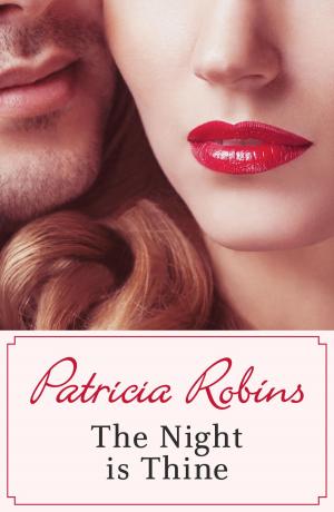 Cover of the book The Night is Thine by Patricia Robins