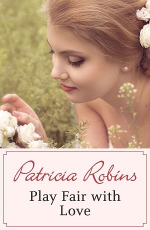 Cover of the book Play Fair with Love by Denise Robins