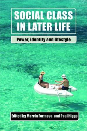 Cover of the book Social class in later life by Hunter, Gillian, Jacobson, Jessica