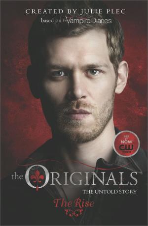 Cover of the book The Originals: The Rise by Kristan Higgins