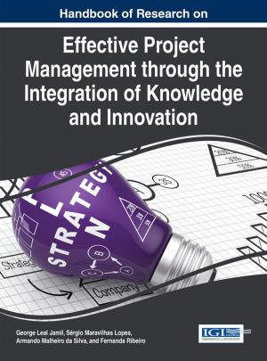 Cover of the book Handbook of Research on Effective Project Management through the Integration of Knowledge and Innovation by 