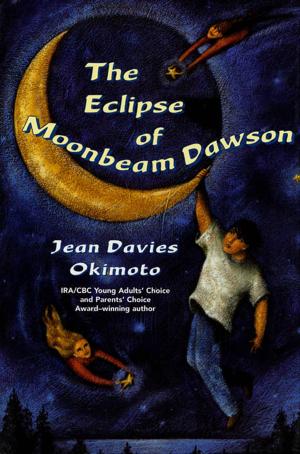 Cover of the book The Eclipse of Moonbeam Dawson by Cherry Wilder, Katya Reimann