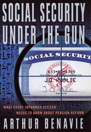 Cover of the book Social Security Under the Gun by Donald A. Gazzaniga, Maureen A. Gazzaniga