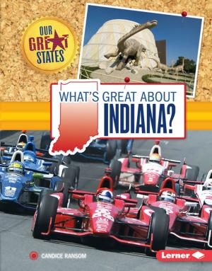 Cover of the book What's Great about Indiana? by Laura Hamilton Waxman