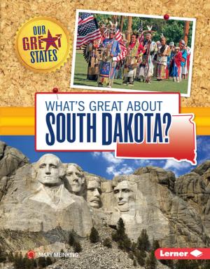Cover of the book What's Great about South Dakota? by Beth Bence Reinke