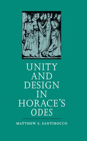 Cover of the book Unity and Design in Horace's Odes by M. Alison Kibler