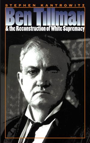 Book cover of Ben Tillman and the Reconstruction of White Supremacy