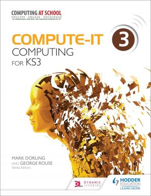 Cover of the book Compute-IT: Student's Book 3 - Computing for KS3 by Adrian Schmit, Jeremy Pollard