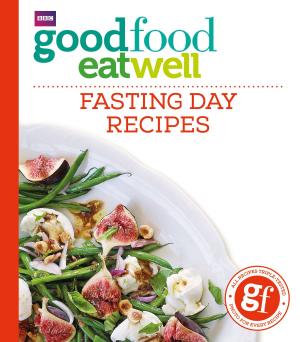 Cover of the book Good Food Eat Well: Fasting Day Recipes by Michael Simkins
