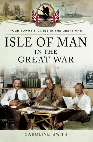 Cover of the book Isle of Man in the Great War by Jon Sutherland, Diane Canwell