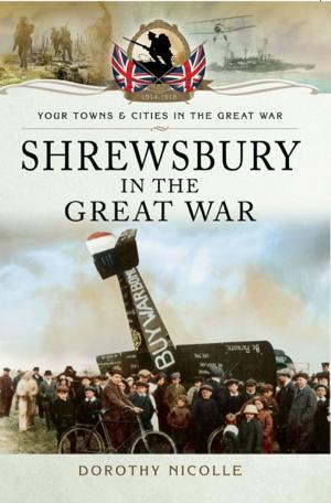 Cover of the book Shrewsbury in the Great War by Martin Middlebrook