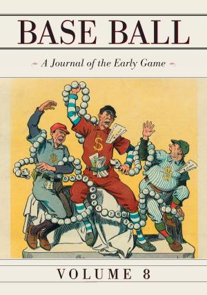 Cover of the book Base Ball: A Journal of the Early Game, Vol. 8 by Ian Cooper