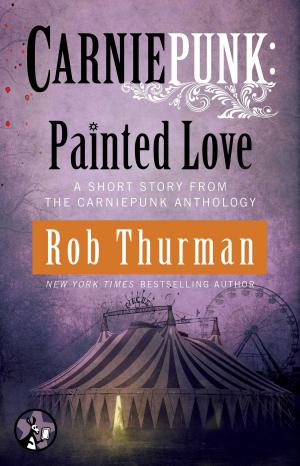 Cover of the book Carniepunk: Painted Love by Colleen Yuras