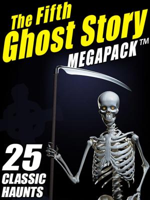 Book cover of The Fifth Ghost Story MEGAPACK ®