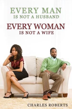 Book cover of Every Man Is Not a Husband - Every Woman Is Not a Wife