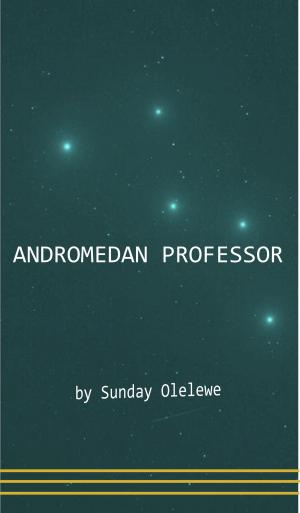 Cover of the book Andromedan Professor by J. William Sanford