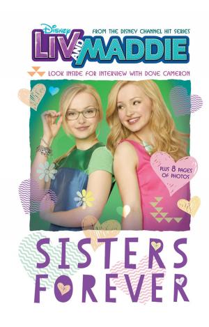 Cover of the book Liv and Maddie: Sisters Forever by Ahmet Zappa