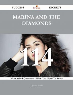 Cover of the book Marina and the Diamonds 114 Success Secrets - 114 Most Asked Questions On Marina and the Diamonds - What You Need To Know by Franks Jo