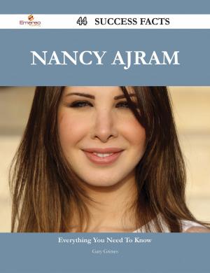 Cover of the book Nancy Ajram 44 Success Facts - Everything you need to know about Nancy Ajram by Diane Mcgee